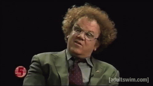 check-it-out-dr-steve-brule.gif