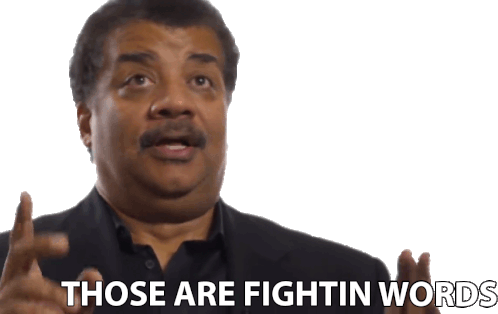 those-are-fightin-words-neil-degrasse.gif