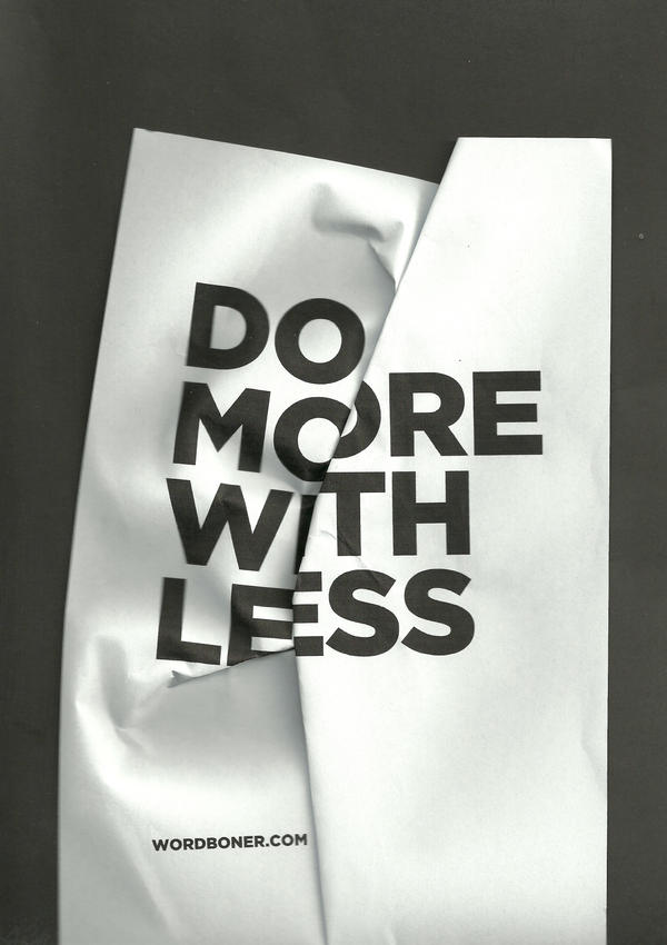 do_more_with_less_by_jeffrey-d3jcpqp.jpg