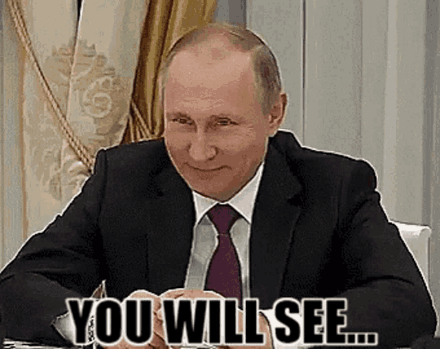 president-vladimir-putin-you-will-see-oh9j6ikosxkemv5d.gif