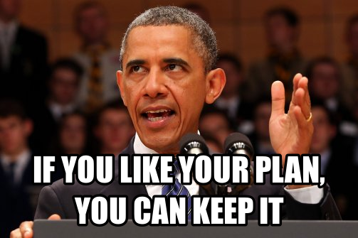 OBAMA-IF-YOU-LIKE-IT-YOU-CAN-KEEP-IT.png